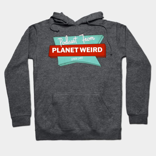 Planet Weird Diner Hoodie by PlanetWeirdPod